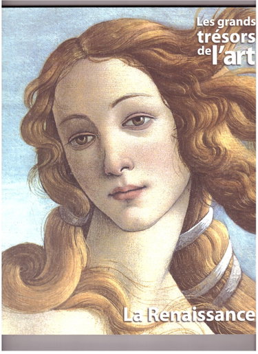 Couverture de Les grands trésors de l'art: La Renaissance: La peinture, La Sculpture, L'architecture par Collectif