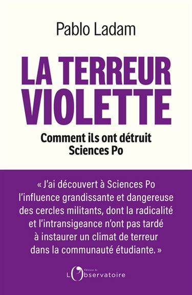 La terreur violette : comment ils ont détruit Sciences Po
