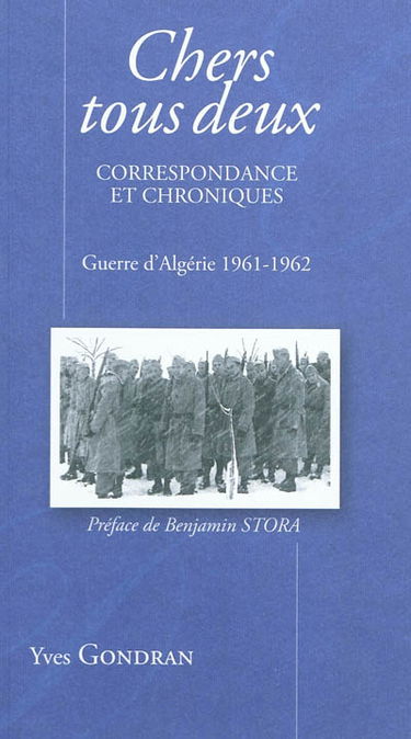 Chers tous deux : correspondance et chroniques de la guerre d'Algérie, 1961-1962