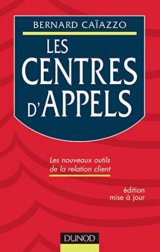 Les centres d'appels : Les nouveaux outils de la relation client