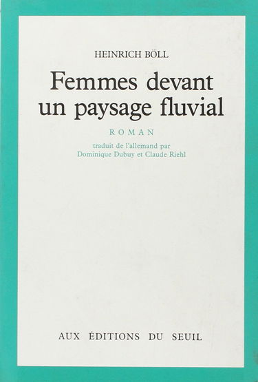 Femmes devant un paysage fluvial : roman en forme de dialogues et de monologues