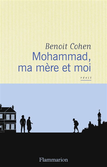 Mohammad, ma mère et moi : récit
