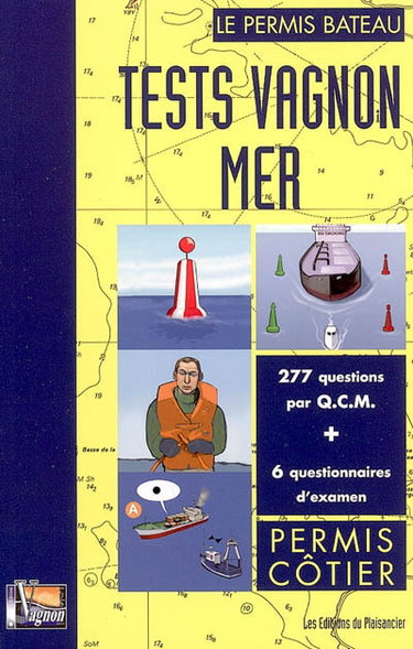 Couverture de Tests Vagnon mer pour permis côtier : 277 questions par QCM + 6 questionnaires d'examen