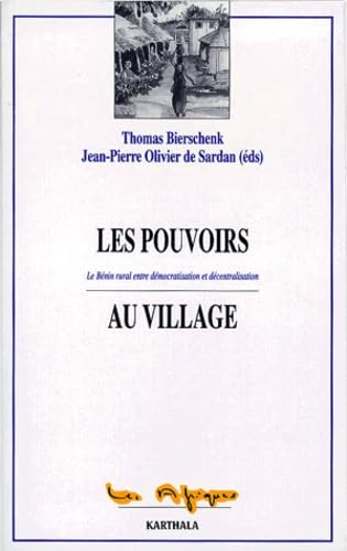 Les pouvoirs au village : le Bénin rural entre démocratisation et décentralisation