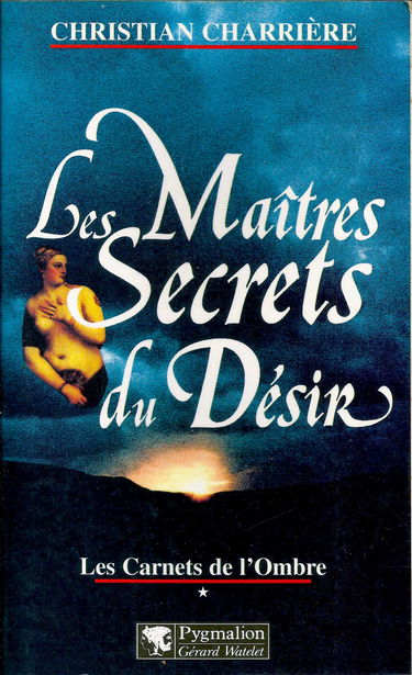 Les carnets de l'ombre. Vol. 1. Les maîtres du désir