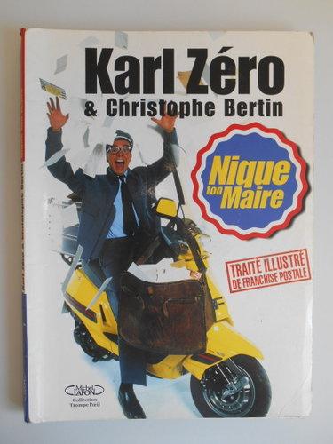 Couverture de Nique ton maire... et les autres par Karl Zéro