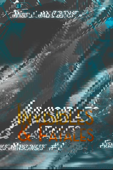 Invisibles & Fatales: Francs Mensonges - T1