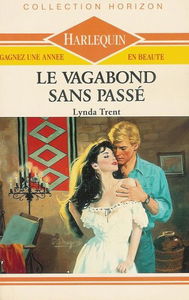 Le vagabond sans passé : Collection : Harlequin horizon n° 811