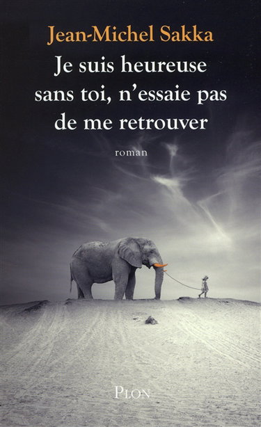 Je suis heureuse sans toi, n'essaie pas de me retrouver