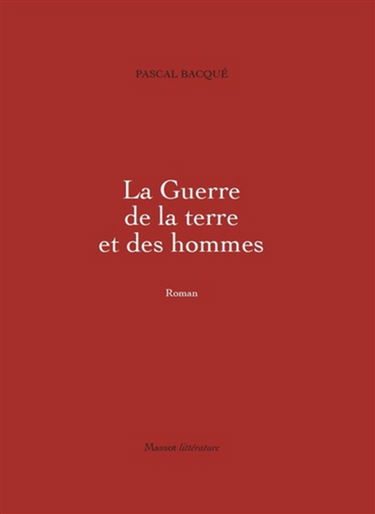La guerre de la terre et des hommes. Vol. 1