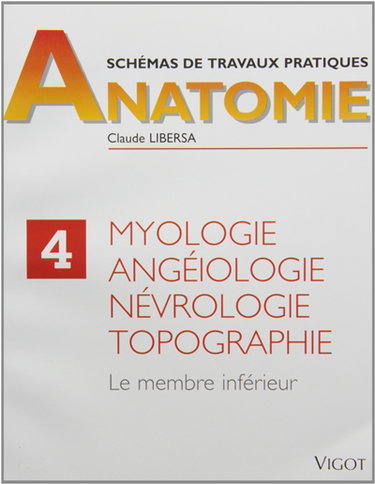 Couverture de Schémas de travaux pratiques. Vol. 4. Myologie, angéiologie, névrologie, topographie : membre inférieur