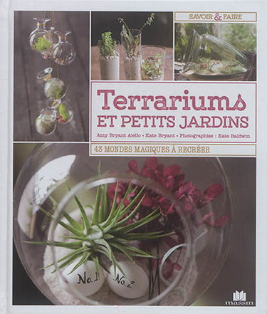 Terrariums et petits jardins : 43 mondes magiques à recréer