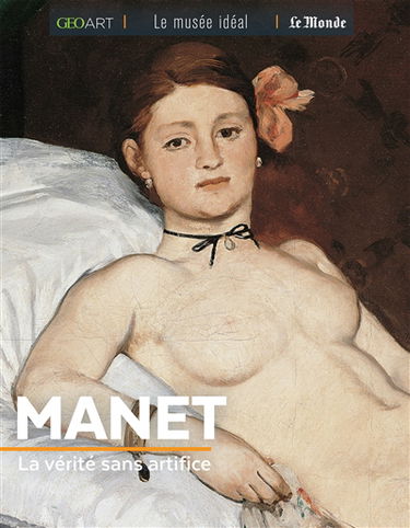 Manet : la vérité sans artifice