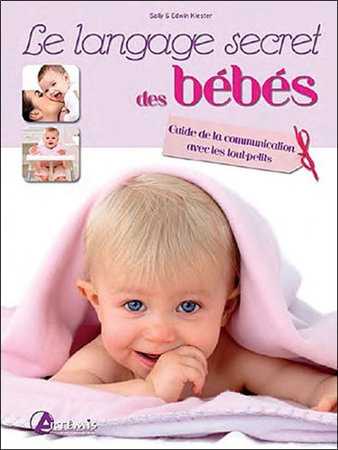 Le langage secret des bébés : guide de la communication avec les tout-petits