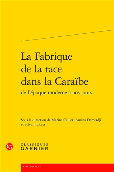 Couverture de La fabrique de la race dans la Caraïbe de l'époque moderne à nos jours