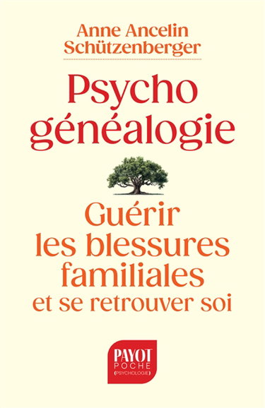 Psychogénéalogie : guérir les blessures familiales et se retrouver soi
