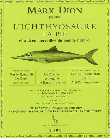 Mark Dion présente l'ichthyosaure, la pie et autres merveilles du monde naturel : avec un entretien inédit de Mark Dion, cinquante-huit reproductions en couleurs et neuf en noir et blanc