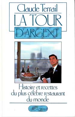 La Tour d'Argent : histoire et recettes du plus célèbre restaurant du monde
