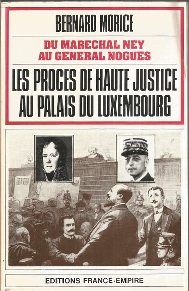 Couverture de Du maréchal Ney au général Noguès : les procès de haute justice au palais du Luxembourg