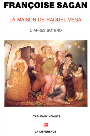 La maison de Raquel Vega : fiction d'après le tableau de Fernando Botero