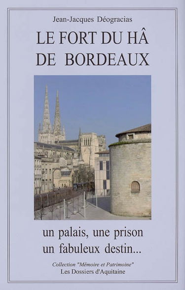 Le fabuleux destin du fort du Hâ