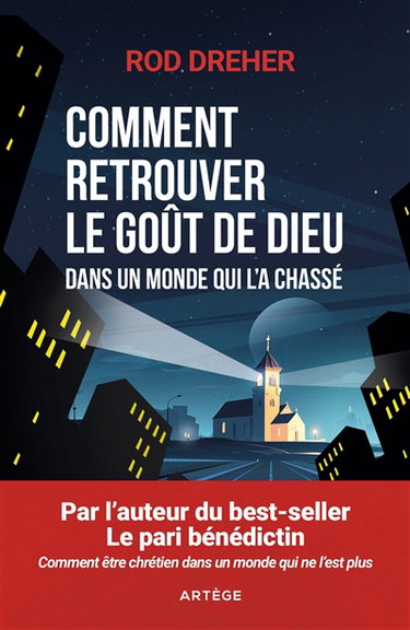 Couverture de Comment retrouver le goût de Dieu dans un monde qui l'a chassé