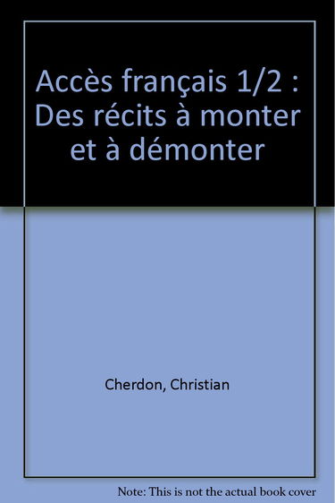 Accès français 1/2: Des récits à monter et à démonter