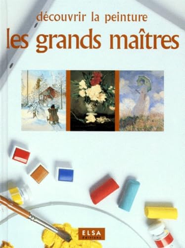 Découvrir la peinture - Les grands maîtres