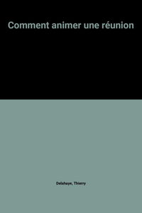 Comment animer une réunion