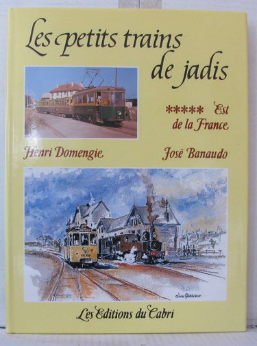 Couverture de Les petits trains de jadis. Vol. 5. Est de la France