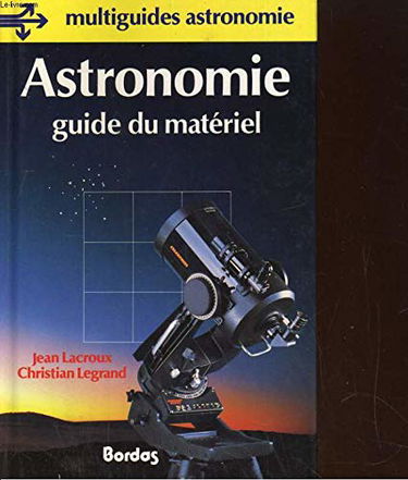 Astronomie : guide du matériel