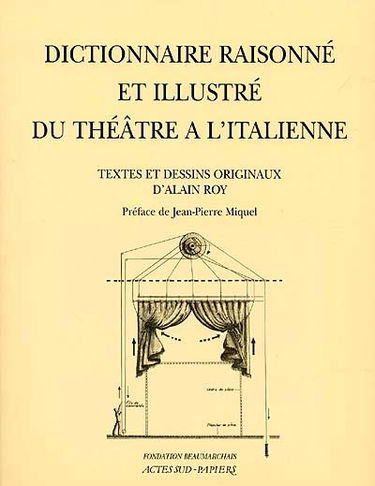Dictionnaire raisonné et illustré du théâtre à l'italienne