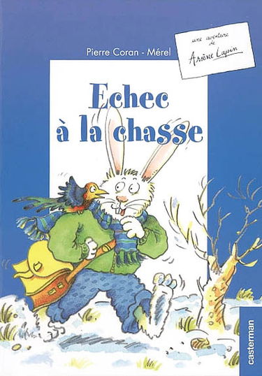 Une aventure d'Arsène Lapin. Echec à la chasse