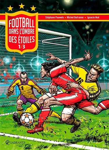 Football. Vol. 1. Dans l'ombre des étoiles