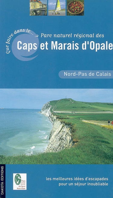 Que faire dans le Parc naturel régional des Caps et Marais d'Opale : les meilleures idées d'escapades pour un séjour inoubliable