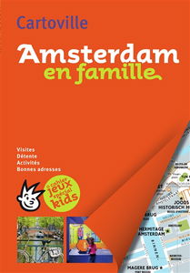 Amsterdam en famille : visites, détente, activités, bonnes adresses