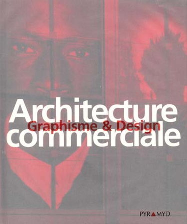 Couverture de Architecture commerciale : graphisme et design