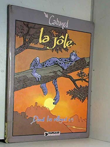 Dans les villages. Vol. 1. La Jôle