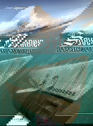 Les sous-marins de la Seconde guerre mondiale
