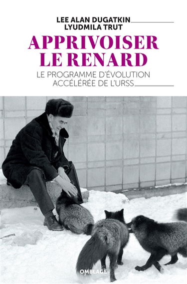 Apprivoiser le renard : le programme d'évolution accélérée de l'URSS