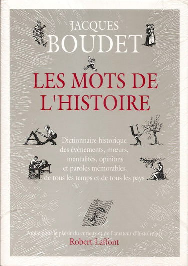 Les Mots de l'histoire : dictionnaire historique universel des mots, des moeurs et des mentalités
