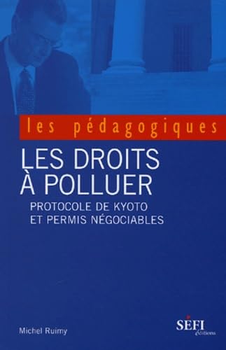 Les droits à polluer. Protocole de Kyoto et permis négociables.