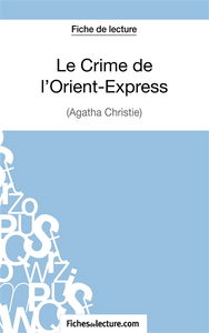 Le Crime de l'Orient-Express d'Agatha Christie (Fiche de lecture) : Analyse complète de l'oeuvre