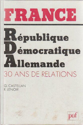 France-République démocratique allemande: 30 ans de relations