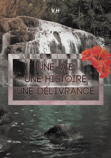 Une vie, une histoire, une délivrance