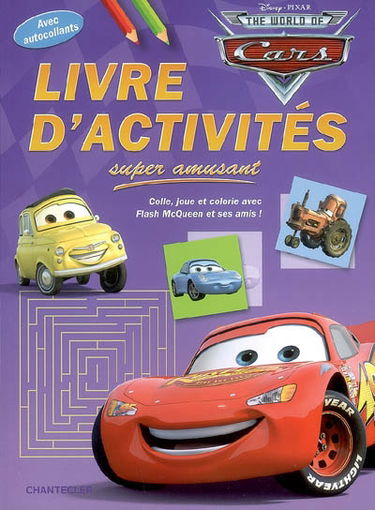 The world of cars, livre d'activités super amusant : colle, joue et colorie avec Flash McQueen et ses amis ! : avec autocollants
