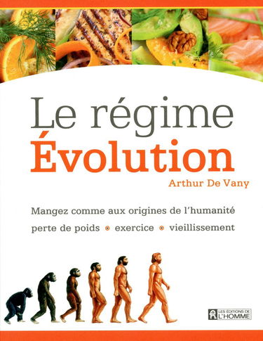 Le régime Evolution : mangez comme aux origines de l'humanité : perte de poids, exercice, vieillissement