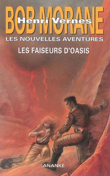 Bob Morane : les nouvelles aventures. Vol. 3. Les faiseurs d'oasis