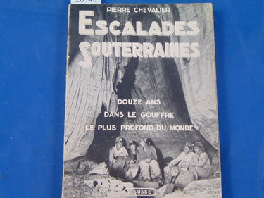 Couverture de Escalades souterraines. douze ans dans le gouffre le plus profond du monde.