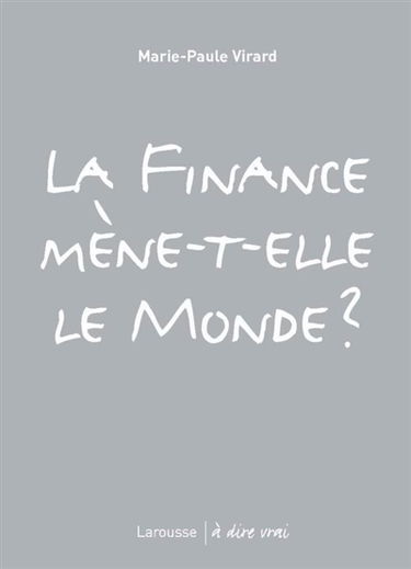 La finance mène-t-elle le monde ?
